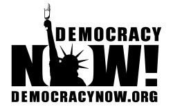 Democracy Now! http://www.democracynow.org